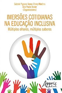 Livro Imersões Cotidianas na Educação Inclusiva: Múltiplos Olhares, Múltiplos Saberes