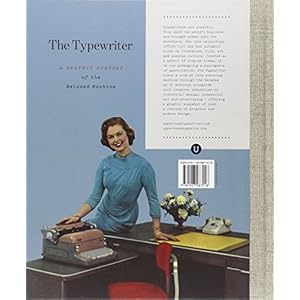 The Typewriter: A Graphic History of the Beloved Machine