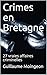 Crimes en Bretagne: 27 vraies affaires criminelles (French Edition) by 