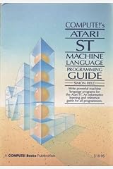 Compute!'s Atari S. T. Machine Language Programming Guide Paperback