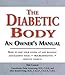 The Diabetic Body: An Owner's Manual by 