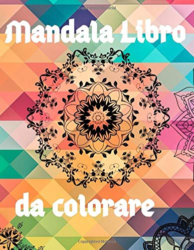 Regali Di Natale 2020 Per Ragazze.Mandala Libro Da Colorare Per Ragazzi Ragazze Bambini E Adulti Libro Da Colorare Per Il Relax Perfetto Per Ragazze Regali Di Natale Italian Edition Sam Mand 9781652163190 Amazon Com Books