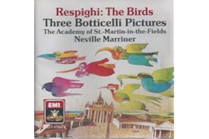 Respighi: The Birds - Three Botticelli Pictures - Academy - Marriner