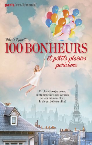 100 bonheurs et petits plaisirs parisiens