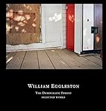 Image de William Eggleston: The Democratic Forest - Selected Works