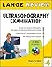Lange Review Ultrasonography Examination with CD-ROM, 4th Edition (LANGE Reviews Allied Health) by Charles Odwin, Arthur Fleischer