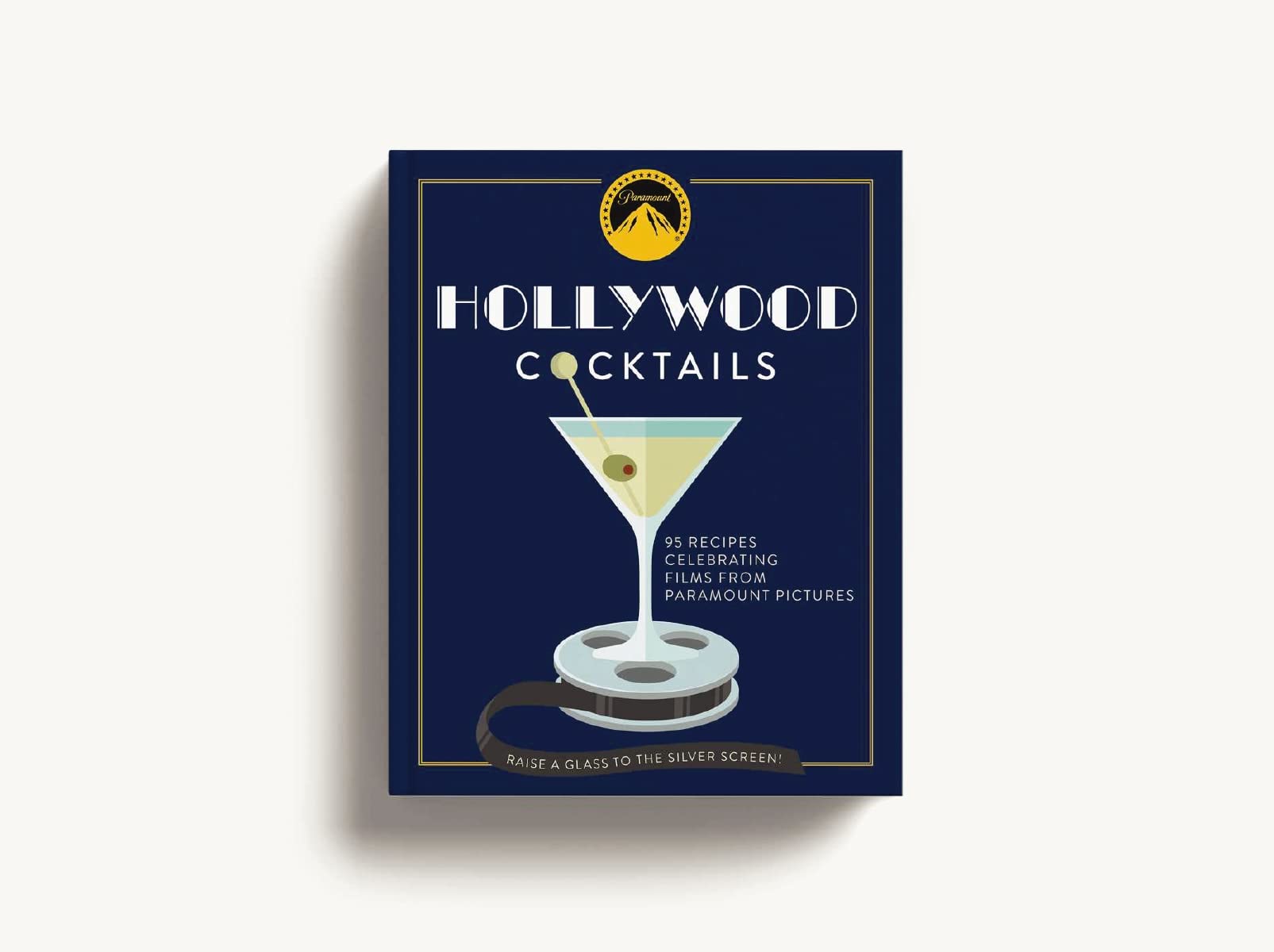 Hollywood Cocktails: Over 95 Recipes Celebrating Films from Paramount Pictures (City Cocktails)