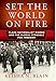 Set the World on Fire: Black Nationalist Women and the Global Struggle for Freedom (Politics and Culture in Modern America)