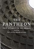 The Pantheon: From Antiquity to the Present by Tod A. Marder, Mark Wilson Jones