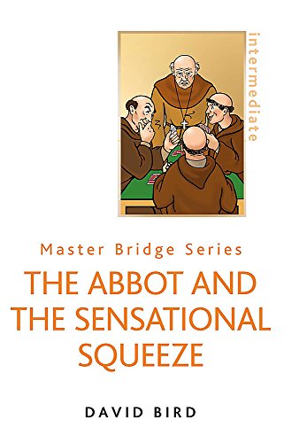The Abbot and the Sensational Squeeze (New Edition) (Master Bridge Series) by David Bird