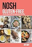 NOSH Gluten-Free: a no fuss, everyday gluten-free cookbook from the May family by Joy May