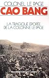 Cao Bang :la Tragique Épopée de la Colonel le Page by 