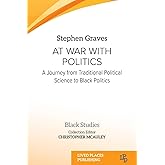 At War With Politics: A Journey from Traditional Political Science to Black Politics (Black Studies)