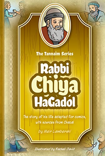 Tannaim Series: Rabbi Chiya HaGadol (The Tannaim Series)