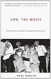Front cover for the book Life: The Movie: How Entertainment Conquered Reality by Neal Gabler