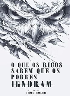 Livro O que os ricos sabem que os pobres Ignoram