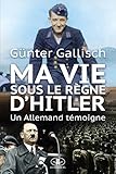 Ma vie sous le règne d'Hitler: Un Allemand témoigne (French Edition) by