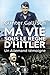 Ma vie sous le règne d'Hitler: Un Allemand témoigne (French Edition) by