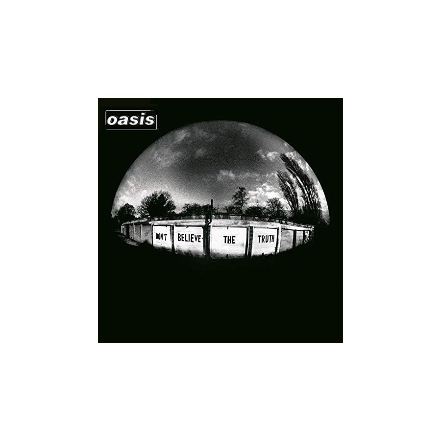 Don't Believe The Truth, Oasis