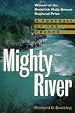 Front cover for the book MIGHTY RIVER - A Portrait of the Fraser by Richard C. Bocking