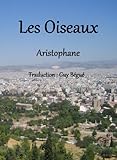 Les Oiseaux (French Edition) by Aristophane, Guy  Bégué