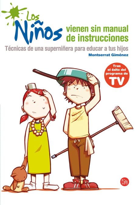Portada de Los niños vienen sin manual de instrucciones: Técnicas de una superniñera para educar a tus hijos (FORMATO GRANDE)