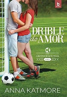 Livro Drible do Amor (Grove Beach Team Livro 1)