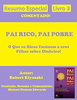 Livro Pai Rico, Pai Pobre - Resumo Especial Comentado: Livro 3