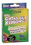 Zobmondo!! You Gotta Be Kidding Card Game