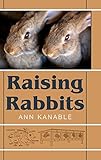 Raising Rabbits by Ann Kanable