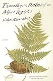 Timothy; or, Notes of an Abject Reptile: A Novel by Verlyn Klinkenborg
