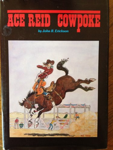 Ace Reid Cowpoke Ace Reid Cowpoke