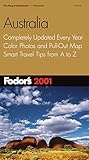 Fodor's Australia 2001: Completely Updated Every Year, Color Photos and Pull-Out Map, Smart Travel Tips from A to Z (Travel Guide) by 