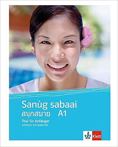 Sanùg sabaai A1: Thai für Anfänger. Lehrbuch mit Audio-CD