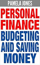 Personal Finance: Budgeting and Saving Money (FREE Bonuses Included) (Finance, Personal Finance, Budget, Budgeting, Budgeting Money, Save Money, Saving Money, Money) Personal Finance: Budgeting and Saving Money (FREE Bonuses Included) (Finance, Personal Finance, Budget, Budgeting, Budgeting Money, Save Money, Saving Money, Money)