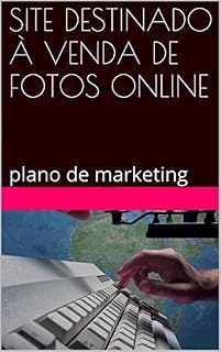Livro SITE DESTINADO À VENDA DE FOTOS ONLINE: plano de marketing