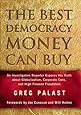 The Best Democracy Money Can Buy: An Investigative Reporter Exposes the Truth About Globalization, Corporate Cons, and High Finance Fraudsters