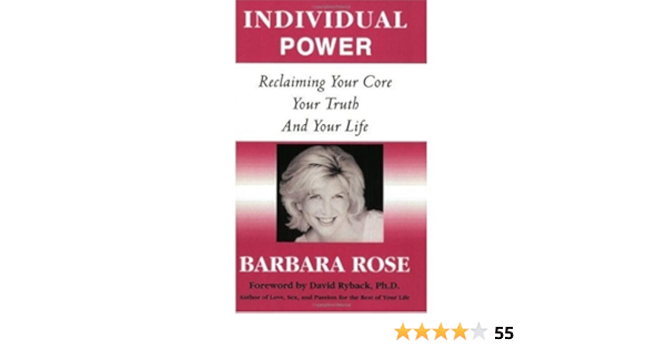 Individual Power Reclaiming Your Core Your Truth And Your Life Kindle Edition By Rose Barbara Religion Spirituality Kindle Ebooks Amazon Com