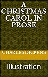 A Christmas Carol in Prose: Illustration by Charles Dickens