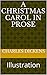 A Christmas Carol in Prose: Illustration by Charles Dickens