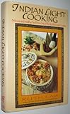 Indian Light Cooking: Delicious and Healthy Foods from One of the World's Great Cuisines by 