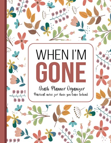 When I'm Gone: Death Planner Organizer, Practical