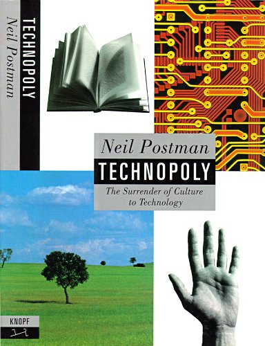 Download Technopoly: Surrender of Culture to Technology