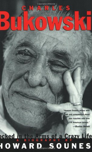 Charles Bukowski Locked In The Arms Of A Crazy Life Sounes Howard 9780802136978 Books Amazon Ca Charles Bukowski Locked In The Arms Of A Crazy Life Sounes Howard 9780802136978 Books Amazon Ca