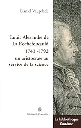 Louis Alexandre de La Rochefoucauld, 1743-1792