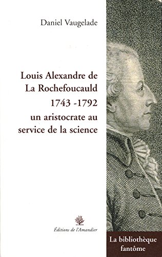 Louis Alexandre de La Rochefoucauld, 1743-1792