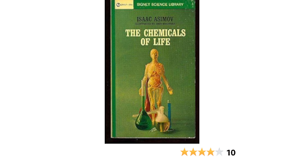 The Chemicals Of Life Isaac Asimov John Bradford Amazon Com Books