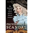 Privilege and Scandal: The Remarkable Life of Harriet Spencer, Sister of Georgiana