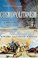 Cosmopolitanism: Ethics in a World of Strangers (Issues of Our Time)