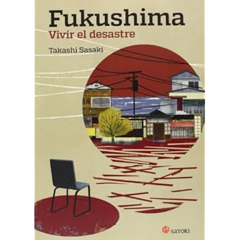 Fukushima. Vivir El Desastre (Satori Actual) Fukushima. Vivir El Desastre (Satori Actual)